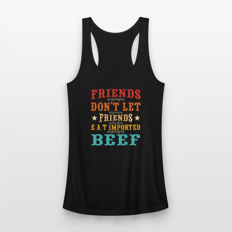 Friends don’t let friends eat imported beef Quote