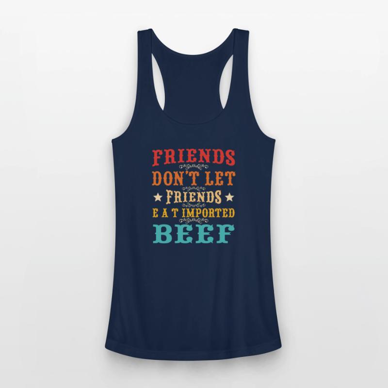 Friends don’t let friends eat imported beef Quote
