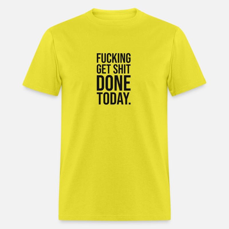 fucking get shit done today