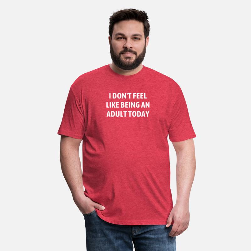 Funny Don't Feel Like A Adult Today Sarcasm