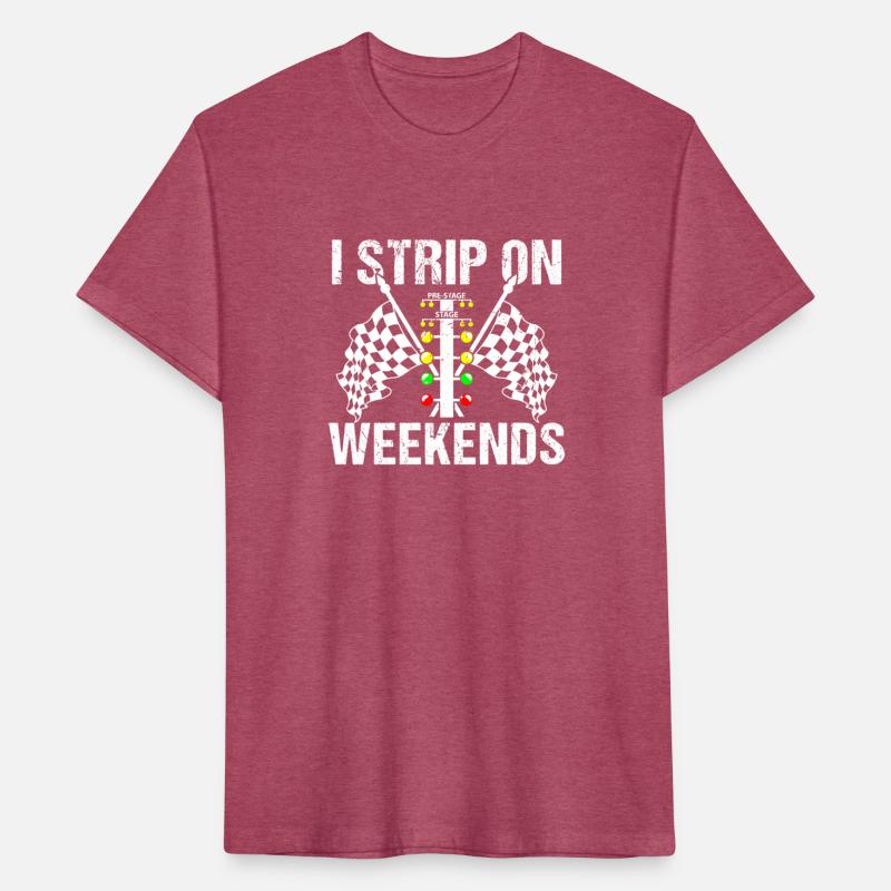 Funny I Strip On Weekends Drag Racing Race