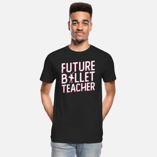 Future Ballet Teacher - Ballet Dancer