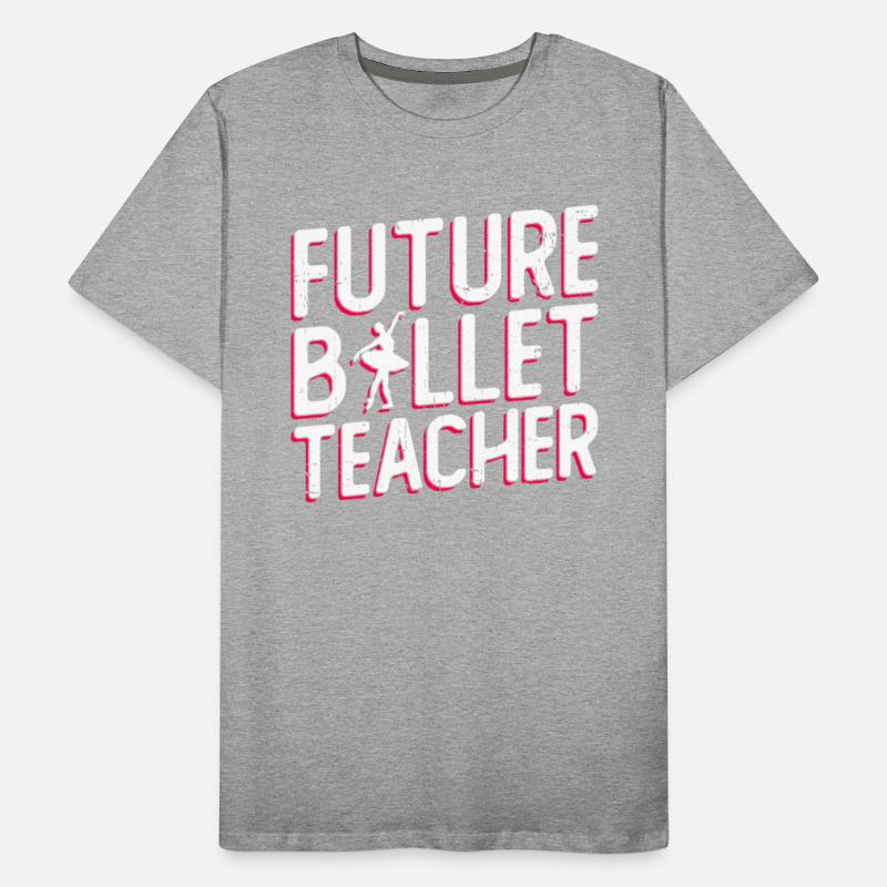 Future Ballet Teacher - Ballet Dancer