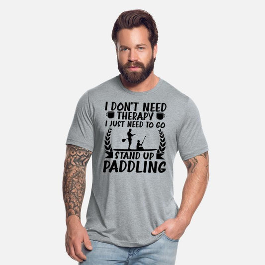 No Therapy I Just Need To Go Stand Up Paddling