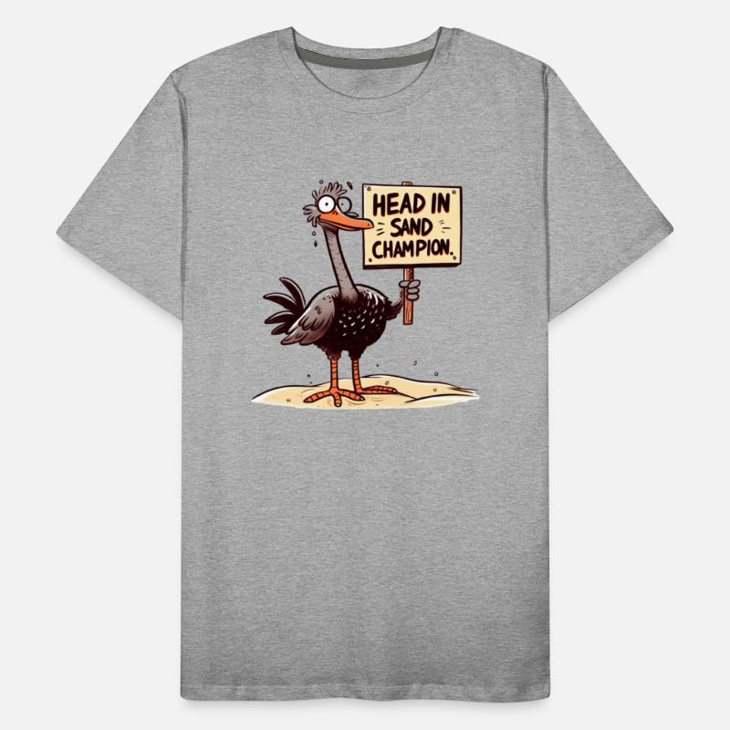 Ostrich: "Head in Sand Champion."