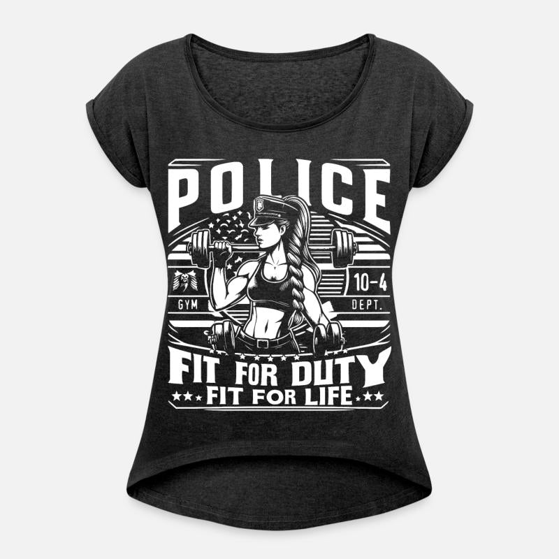 Police Fit For Duty Fit For Life Women Officer