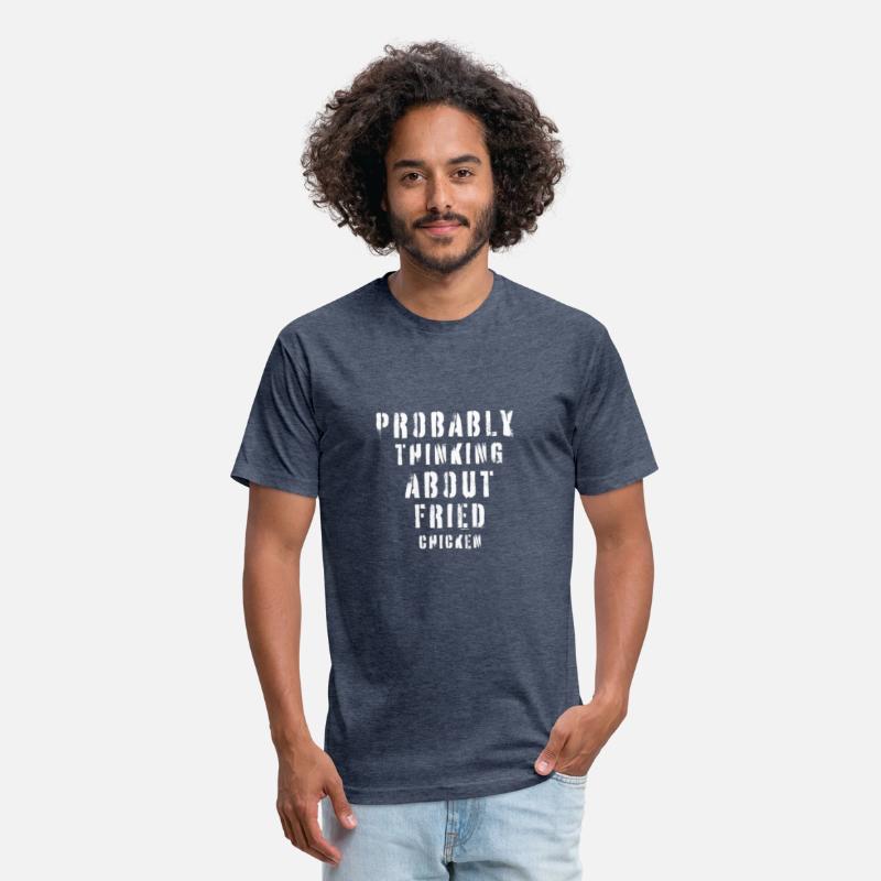 Probably thinking about Fried Chicken. T-shirt