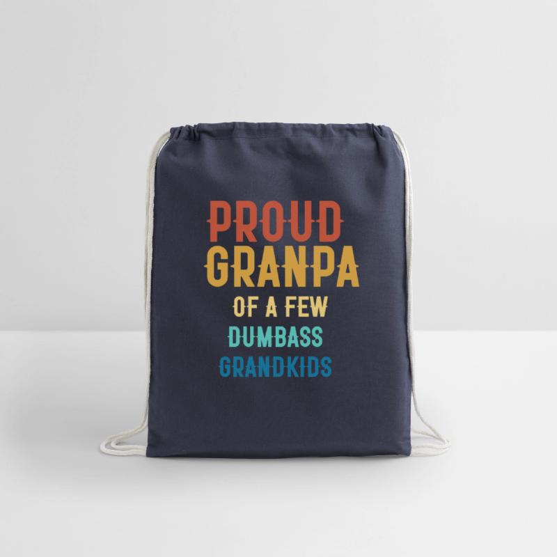 PROUD GRANPA OF A FEW DUMBASS GRANDKIDS