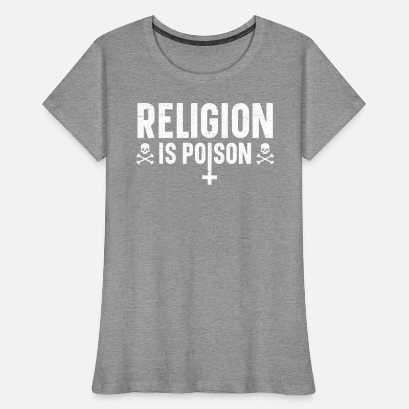 Religion Is Poison Anti-Religion Agnostic Atheist