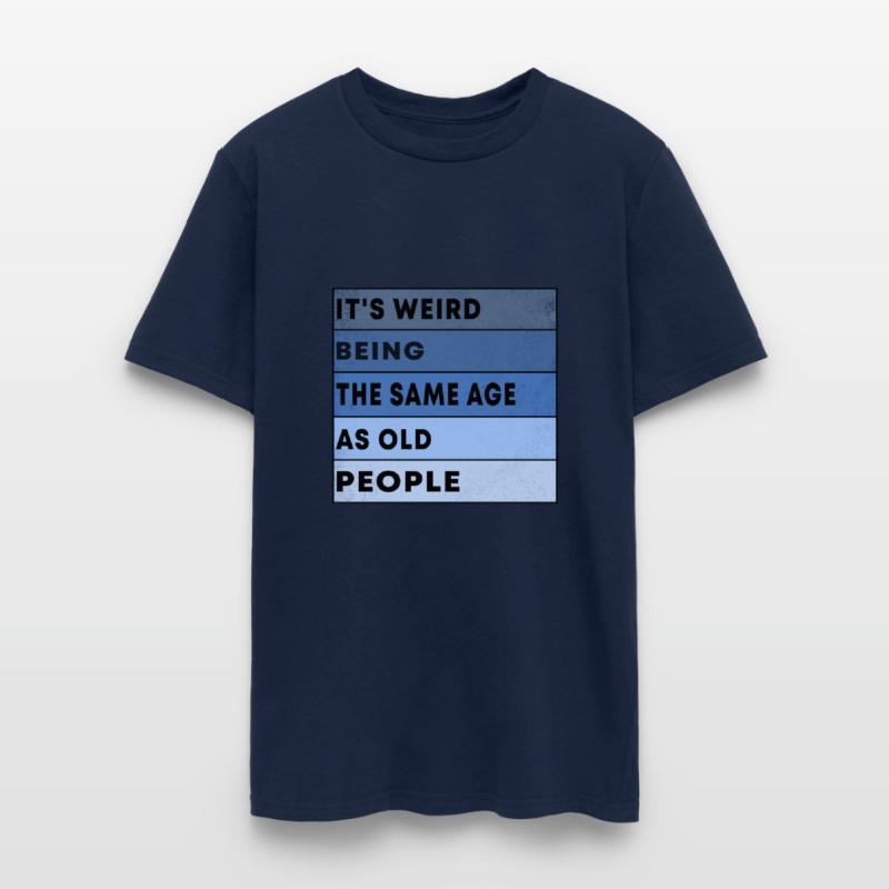 Retro It's Weird Being The Same Age As Old People