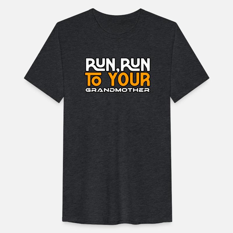 RUN RUN TO YOUR GRANDMOTHER TSHIRT SHIRT