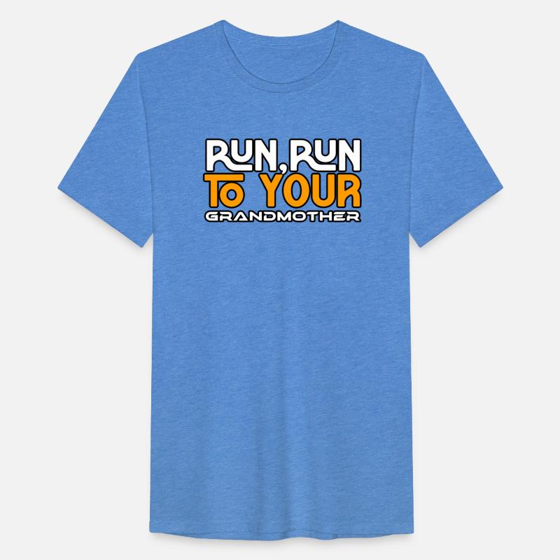 RUN RUN TO YOUR GRANDMOTHER TSHIRT SHIRT
