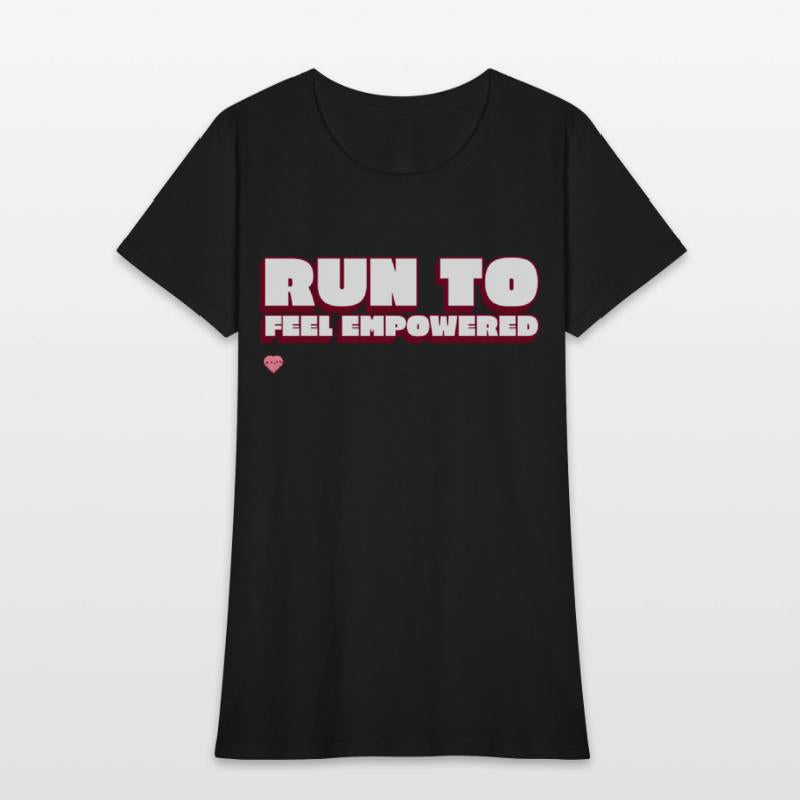 Run To Feel Empowered Running