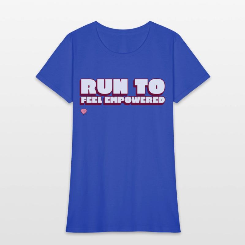Run To Feel Empowered Running
