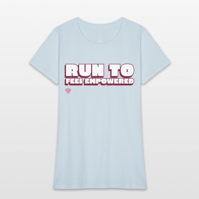 Run To Feel Empowered Running