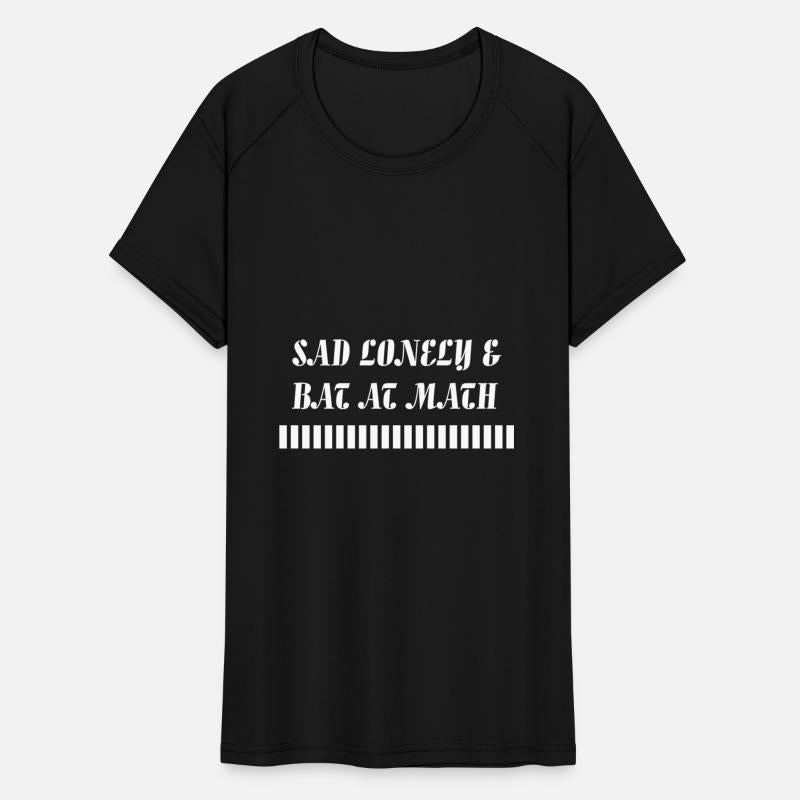 Sad Lonely And Bad At Math