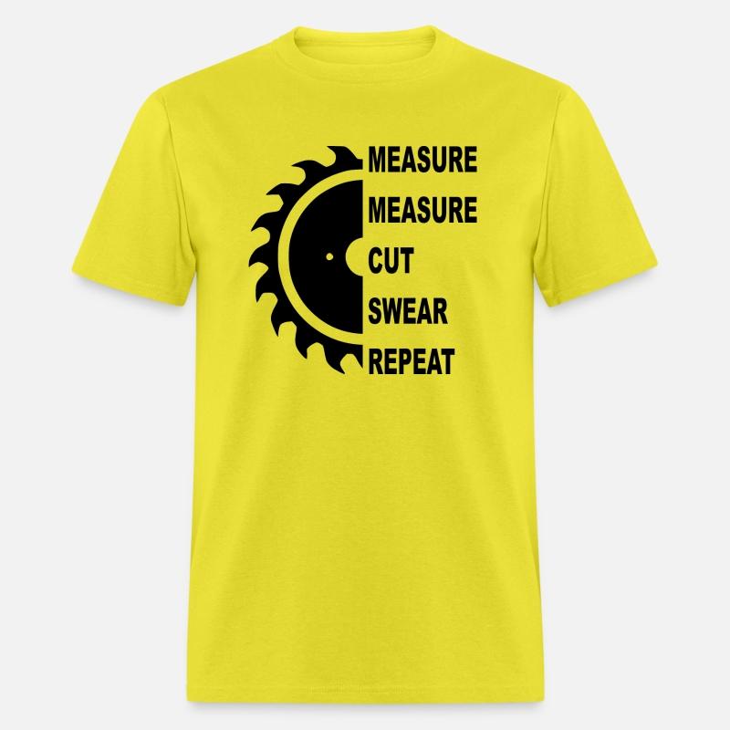 Saw Measure Measure Cut Sweat Repeat © WhiteTiger