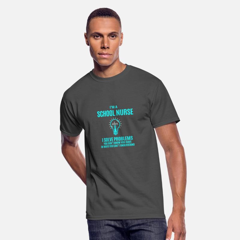 School Nurse T Shirt - I Solve Problems Gift Item