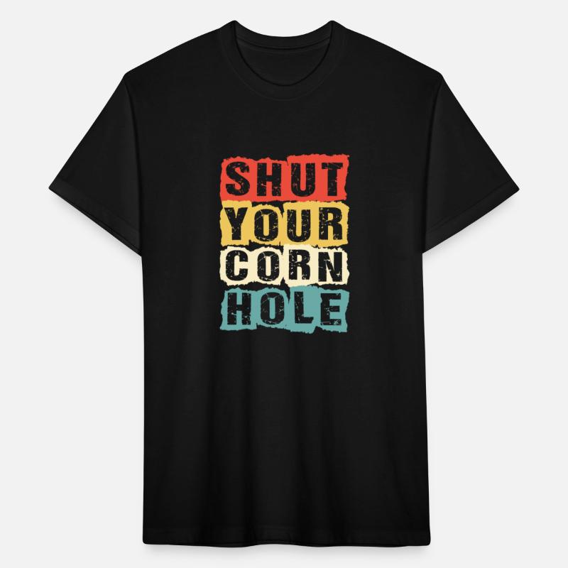 Shut Your Corn hole