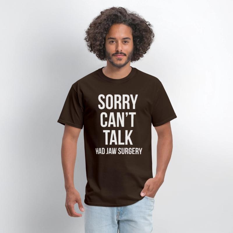 Sorry Can't Talk Had Jaw Surgery Funny Gift After