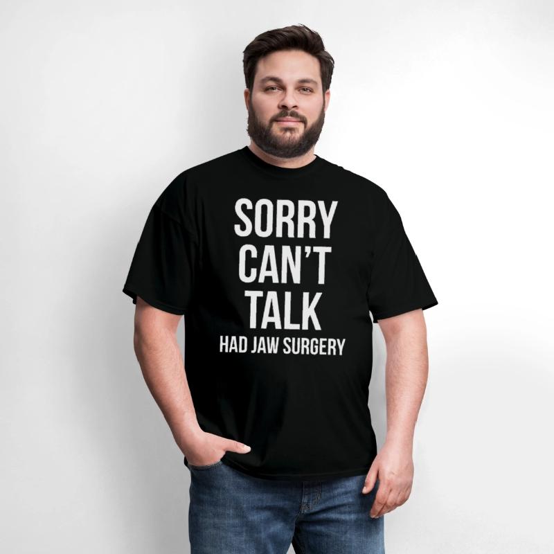 Sorry Can't Talk Had Jaw Surgery Funny Gift After
