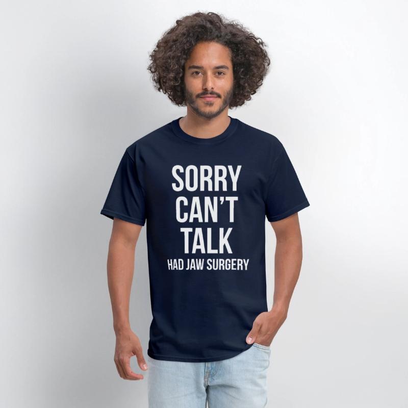 Sorry Can't Talk Had Jaw Surgery Funny Gift After