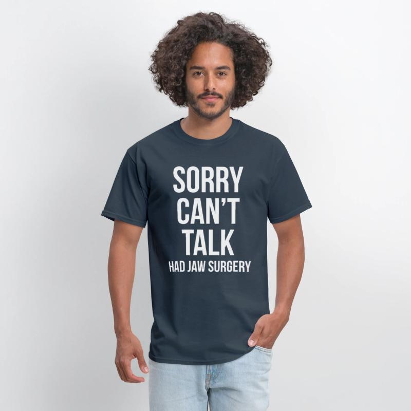 Sorry Can't Talk Had Jaw Surgery Funny Gift After