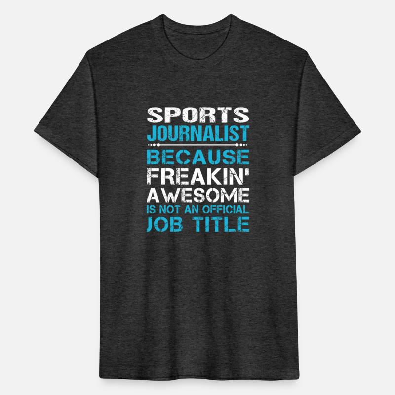 Sports Journalist T Shirt - Freaking Awesome Gift