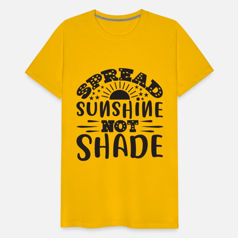 Spread Sunshine not Shade