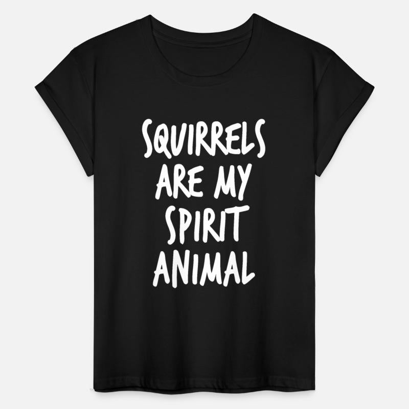 Squirrels Are My Spirit Animal