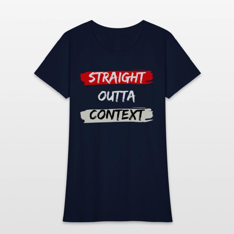 STRAIGHT OUTTA CONTEXT