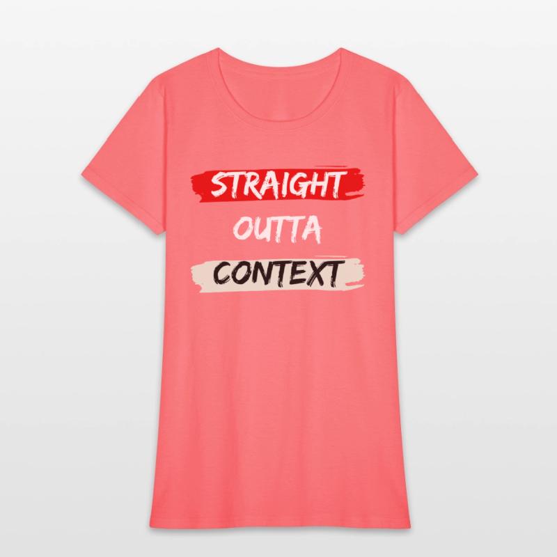 STRAIGHT OUTTA CONTEXT