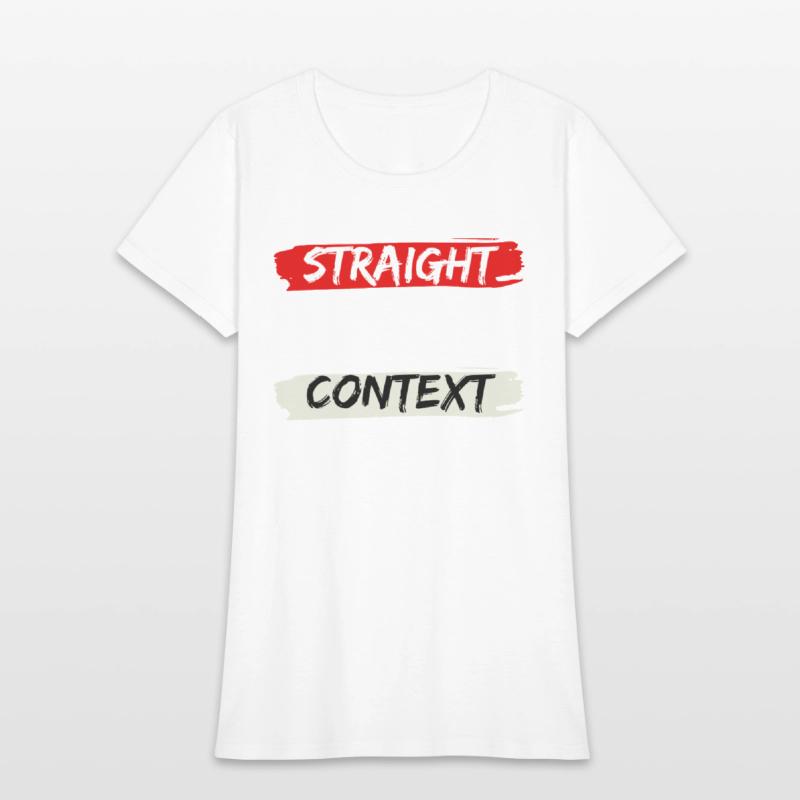 STRAIGHT OUTTA CONTEXT