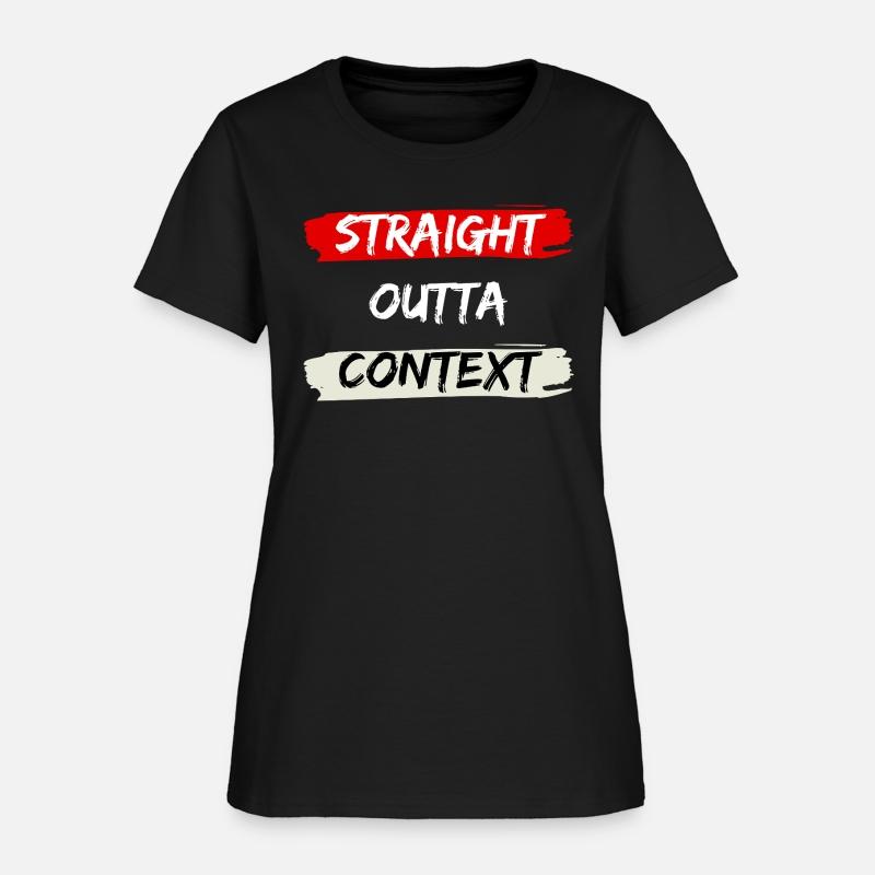 STRAIGHT OUTTA CONTEXT