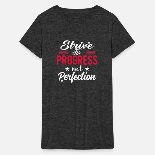 Strive For Progress And Not Perfection