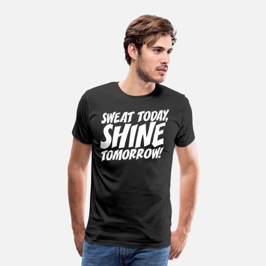 Sweat Today Shine Tomorrow Training Workout Gym