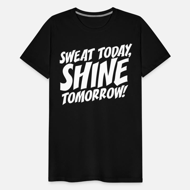 Sweat Today Shine Tomorrow Training Workout Gym