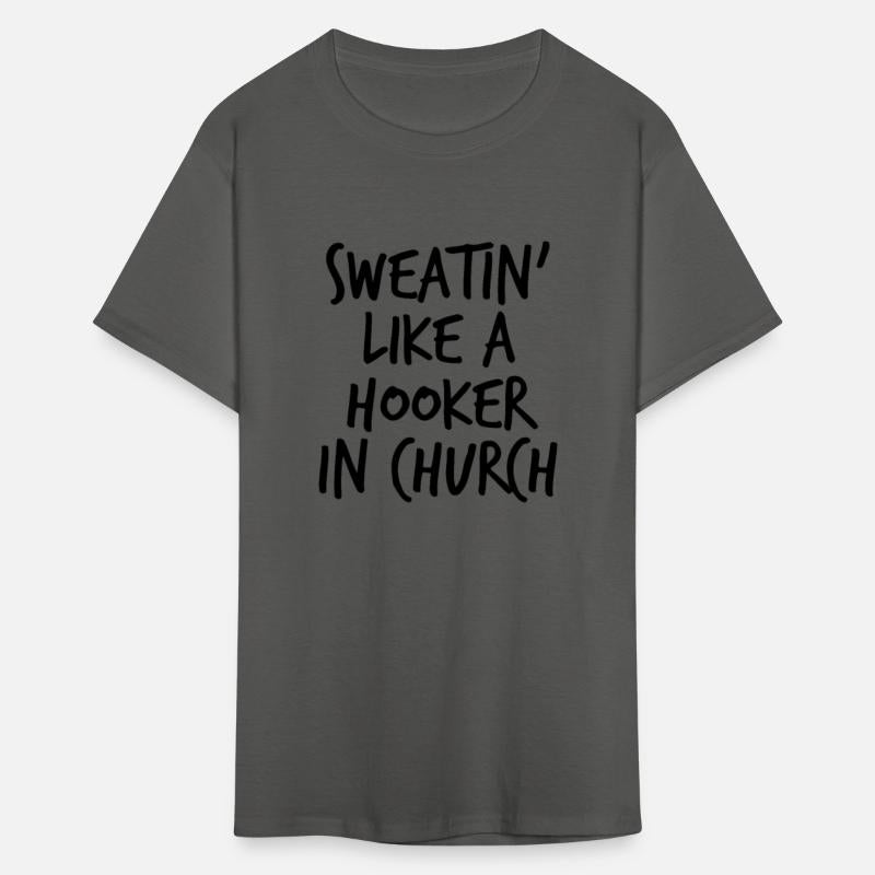 Sweatin' Like A Hooker In Church Funny Women's