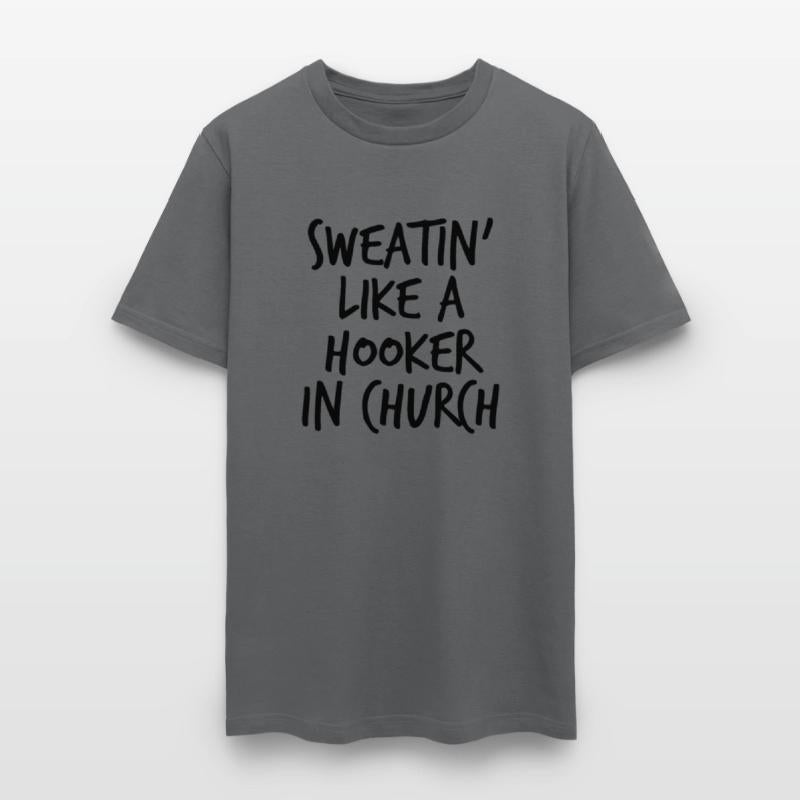 Sweatin' Like A Hooker In Church Funny Women's