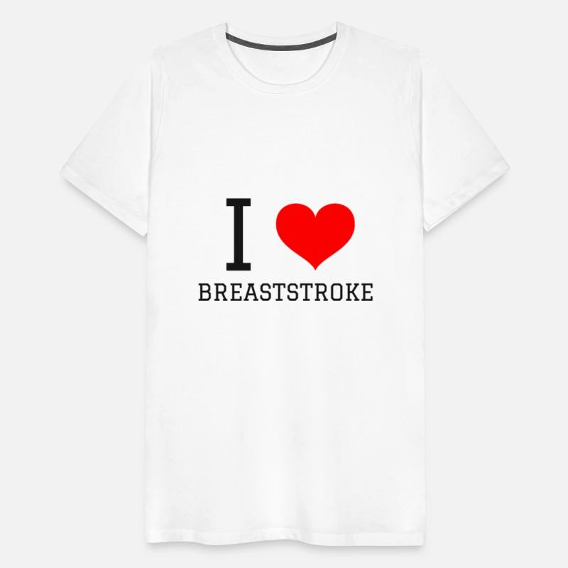 Swimming Funny Saying I Love Breaststroke