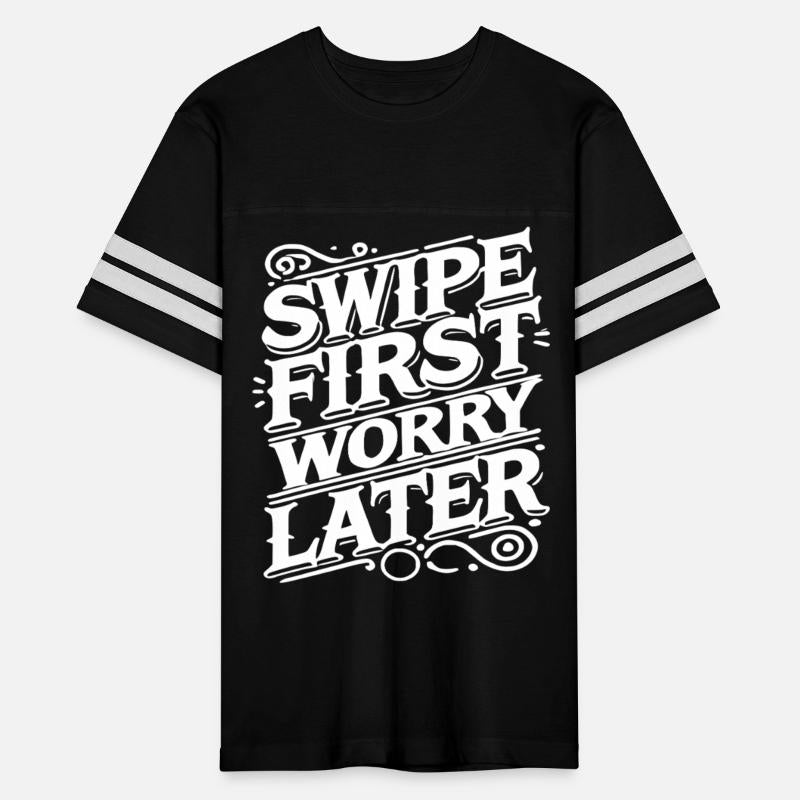 Swipe First Worry Later
