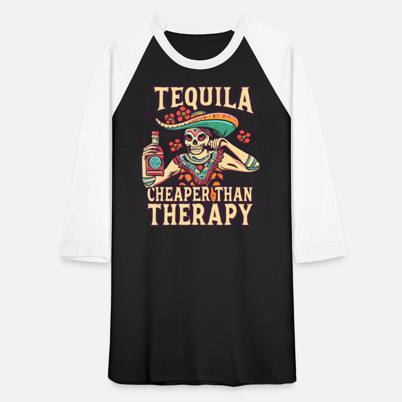 Tequila is Cheaper Than Therapy Funny Saying
