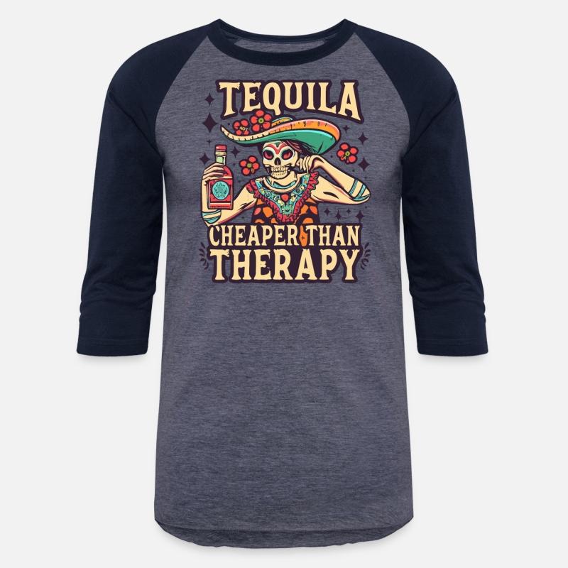 Tequila is Cheaper Than Therapy Funny Saying