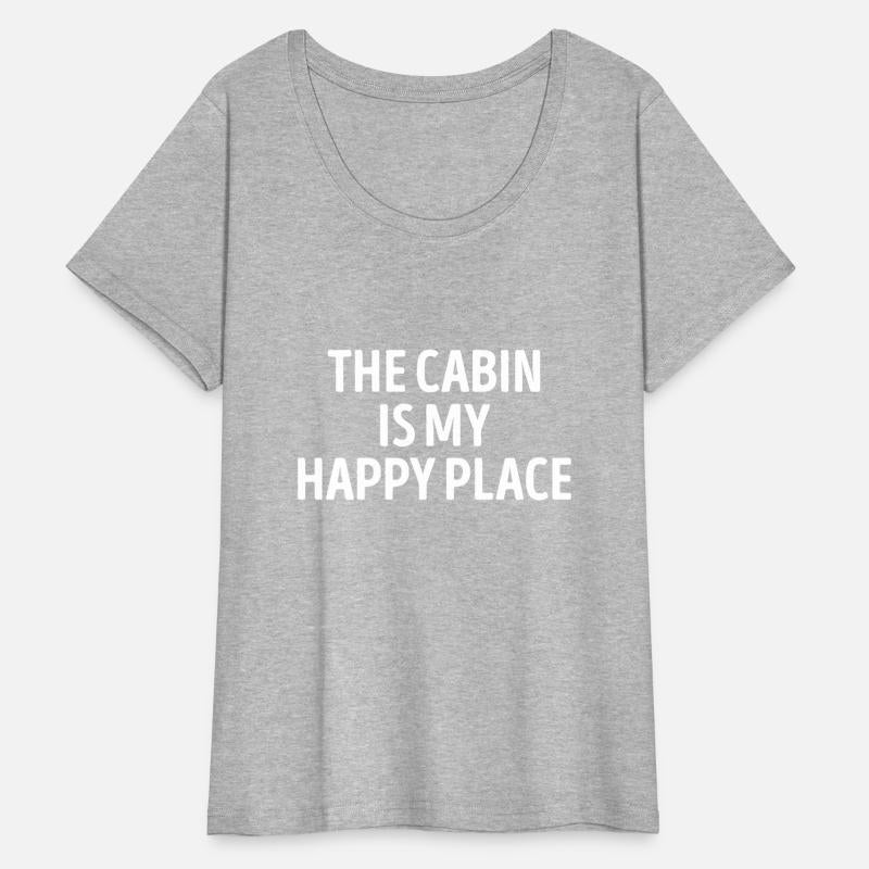 The Cabin Is my Happy Place Outdoors