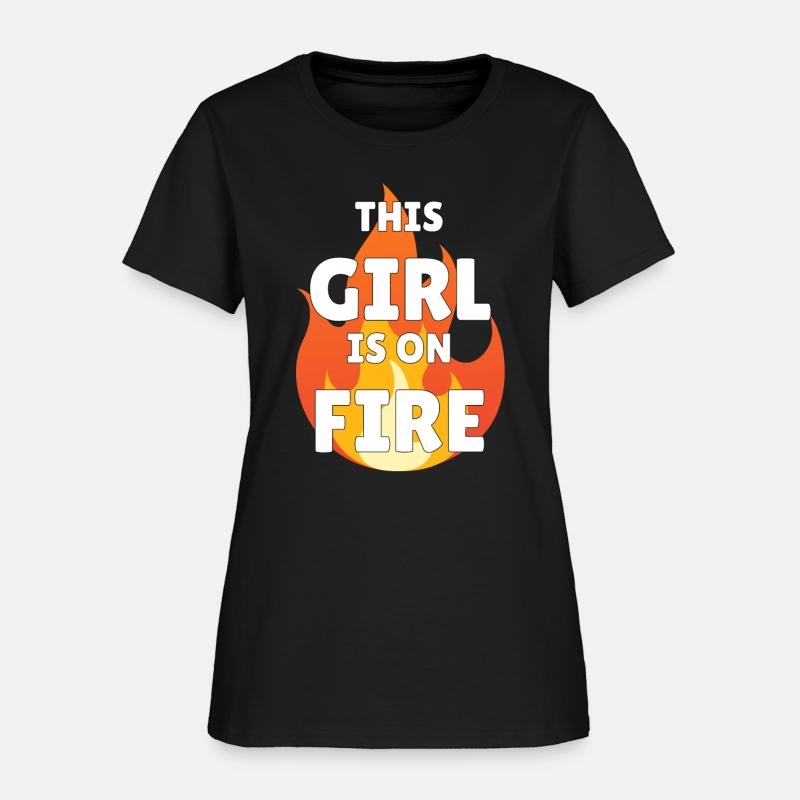 This Girl is on Fire Lady Woman Power Go Girls