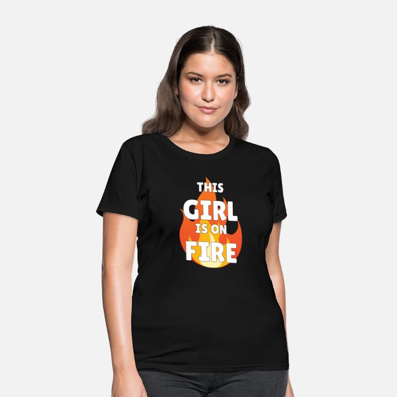 This Girl is on Fire Lady Woman Power Go Girls
