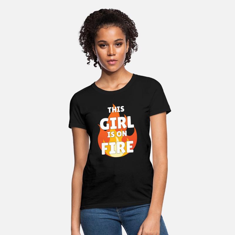 This Girl is on Fire Lady Woman Power Go Girls