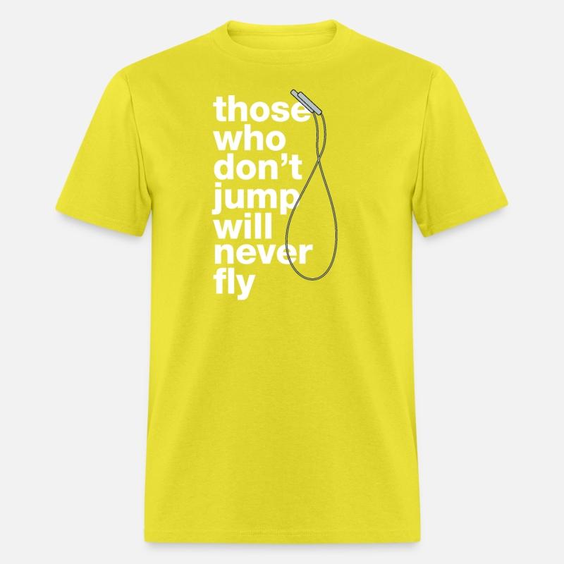 „those who don’t jump will never fly“