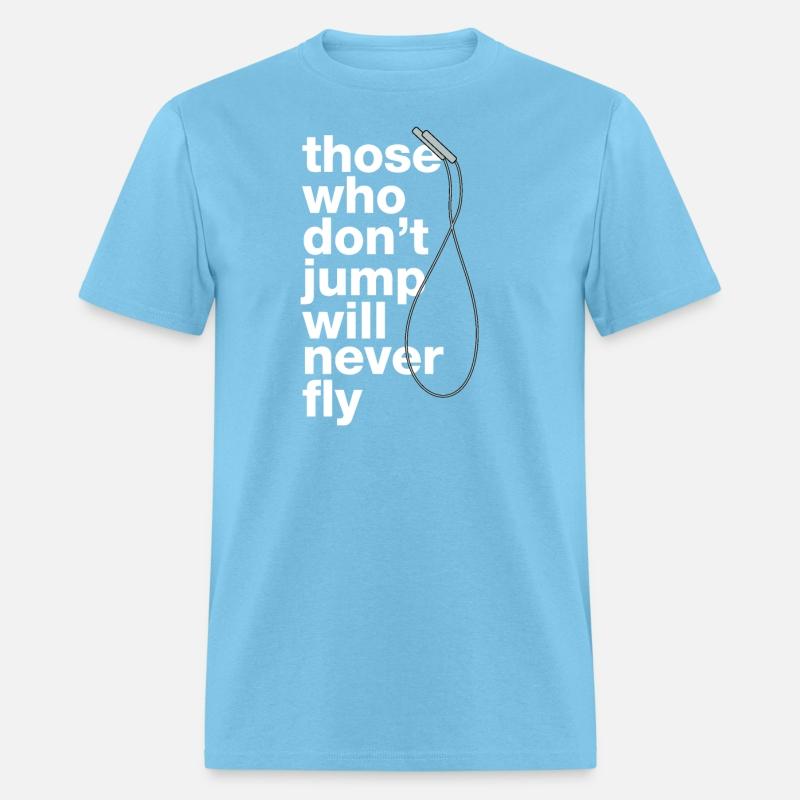 „those who don’t jump will never fly“