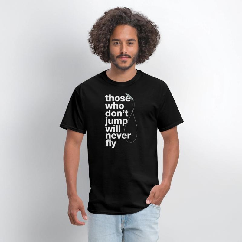 „those who don’t jump will never fly“